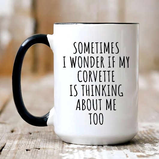 Mug Je me demande si ma Corvette pense aussi à moi