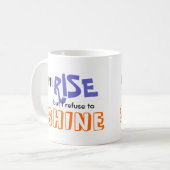 Mug Je me lèverai mais je refuse de briller (Devant gauche)