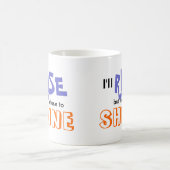 Mug Je me lèverai mais je refuse de briller (Centre)