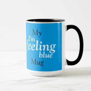 Mug Je me sens bleu