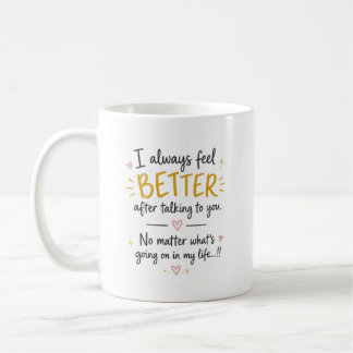Mug Je me sens toujours mieux après avoir parlé avec v