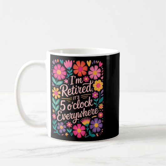 Mug Je Me Suis Retraité De Ses 5 Oclock Partout Boho F (Gauche)