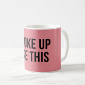 Mug Je Me Suis Réveillé Comme Ça Drôle (Devant droit)