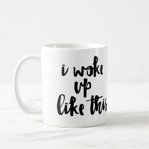 Mug 'Je me suis réveillé comme ceci