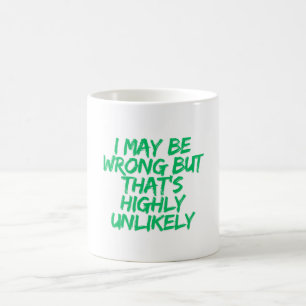 Mug Je me trompe peut-être, mais c'est très improbable