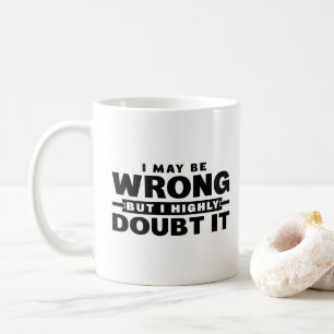 Mug Je me trompe peut-être mais j'en doute fortement S