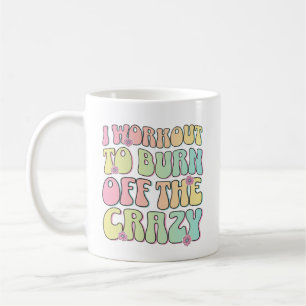 Mug Je M'Entraîne À Brûler La Fou Mère Super En Bonne 