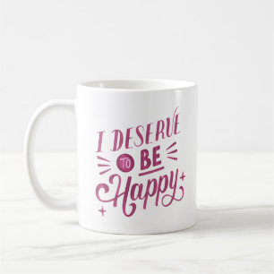 Mug je mérite d'être heureux