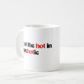 Mug Je mets le chaud en psychotique (Devant gauche)