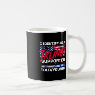 Mug Je m'identifie comme partisan de Trump, mes pronom