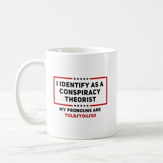 Mug Je M'Identifie Comme Un Théoriste De La Conspirati (Gauche)