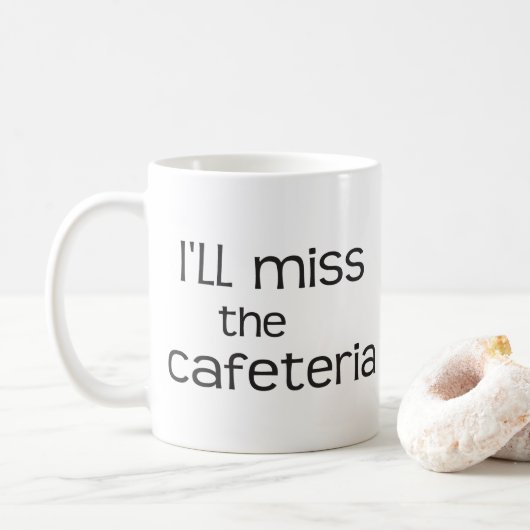 Mug Je Mlle le cafétéria - énonciation drôle (Avec donut)