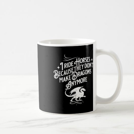 Mug Je monte à cheval parce qu'ils ne font plus de dra (Droite)