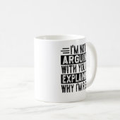 Mug Je n'affirme pas que j'explique juste pourquoi j'a (Devant droit)