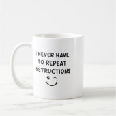 Mug Je n'ai jamais à répéter les instructions Professe (Gauche)