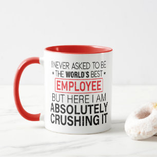 Mug Je n'ai jamais demandé d'être le meilleur employé 