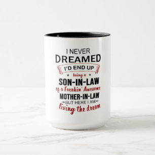 Mug Je N'Ai Jamais Rêvé D'Être Fils-En-Droit, Freakin'