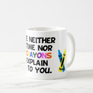 Mug Je n'ai ni le temps ni les crayons….