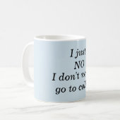 Mug - Je n'ai pas besoin d'aller à l'université (Devant gauche)