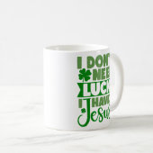 Mug Je n'ai pas besoin de chance, j'ai Jésus (Devant droit)
