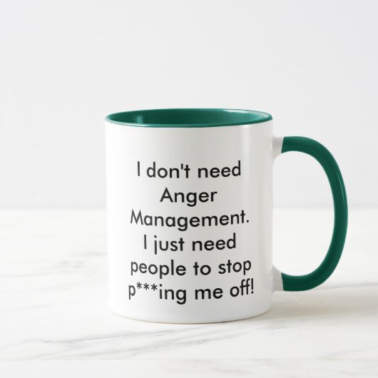 Mug Je n'ai pas besoin de gestion de la colère. (Droite)