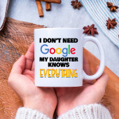 Mug Je n'ai pas besoin de Google Ma fille sait tout