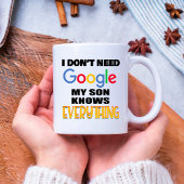 Mug Je n'ai pas besoin de Google Mon Fils sait tout