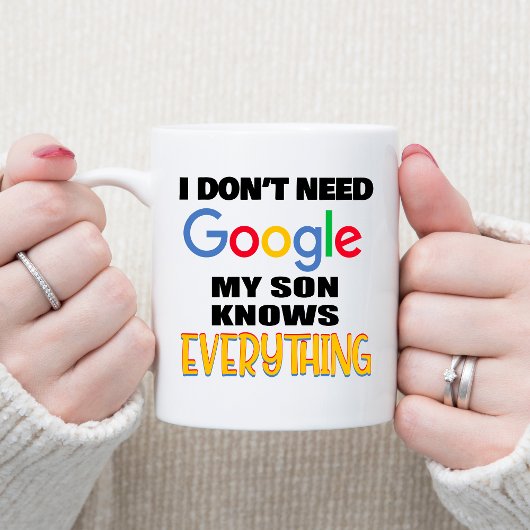 Mug Je n'ai pas besoin de Google Mon Fils sait tout