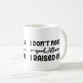 Mug Je n'ai pas besoin d'un bon avocat, j'en ai fait u (Devant droit)
