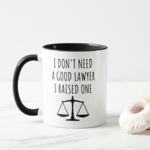 Mug Je n'ai pas besoin d'un bon avocat que j'ai élevé 