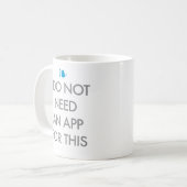 MUG JE N'AI PAS BESOIN D'UN $$ETAPP (Devant gauche)