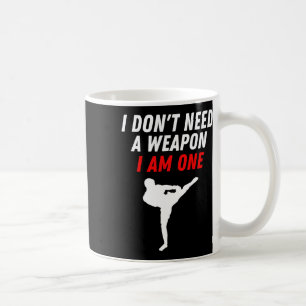 Mug Je n'ai pas besoin d'une arme, j'en suis une Arts