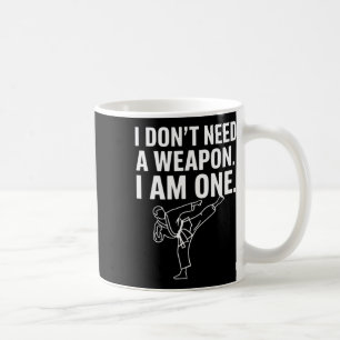 Mug Je n'ai pas besoin d'une arme, j'en suis une - Kar