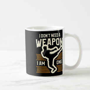 Mug Je n'ai pas besoin d'une arme, j'en suis une Kickb