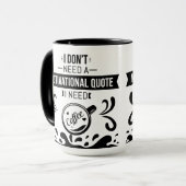 Mug Je n'ai pas besoin d'une citation motivationnelle  (Devant gauche)