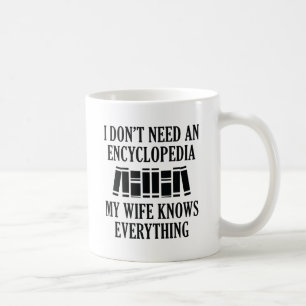 Mug Je n'ai pas besoin d'une Encyclopédie