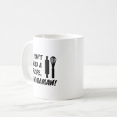 Mug Je n'ai pas besoin d'une recette que je suis (Devant gauche)