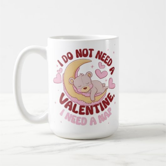 Mug Je n'ai pas besoin d'une Saint-Valentin, j'ai beso (Gauche)