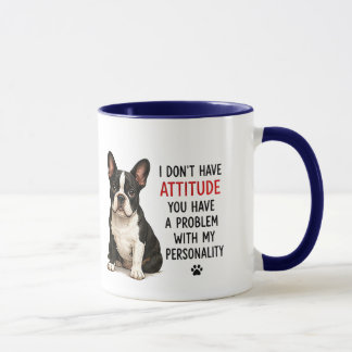 Mug Je n'ai pas d'attitude Citation drôle de Boston Te