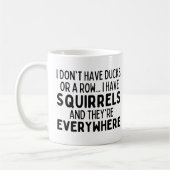 Mug Je n'ai pas de canards ni de rangées d'écureuils (Gauche)