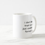 Mug Je n'ai pas de problèmes de confiance, juste un fo (Devant droit)