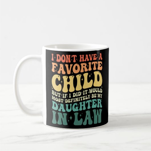 Mug Je n'ai pas d'enfant favori ce serait mon Daugh (Gauche)