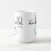 Mug Je N'Ai Pas D'Épaules Aujourd'Hui (Centre)
