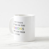 Mug Je n'ai pas le temps ni les Crayons d'expliquer (Devant gauche)