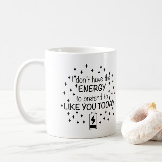 Mug Je n'ai pas l'énergie de prétendre vous aimer (Avec donut)