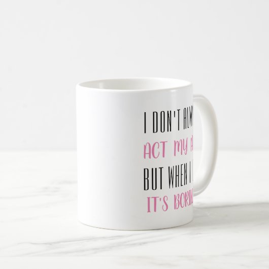 Mug Je n'ai pas toujours mon âge... (Devant droit)