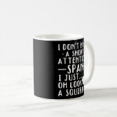 Mug Je N'Ai Pas Un Petit Temps D'Attention, Je Regarde (Devant droit)