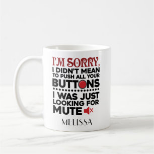 Mug Je n'ai pas voulu appuyer sur tes boutons drôle sa