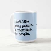 Mug Je n'aime pas des personnes de matin (Devant gauche)