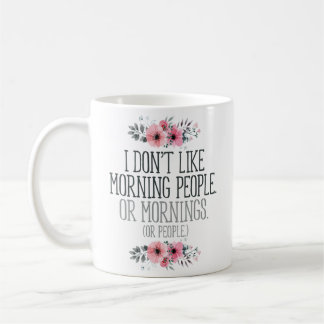 Mug "Je n'aime pas des personnes de matin" drôles